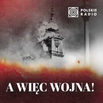 Okładka: A więc wojna! Wrzesień 1939 roku w archiwach Polskiego Radia