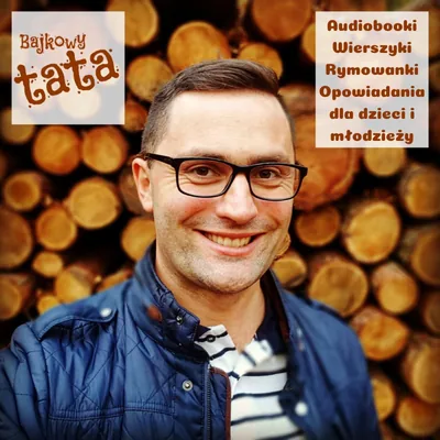 Okładka: Bajkowy Tata - audiobooki, wierszyki, rymowanki, opowiadania dla dzieci i młodzieży