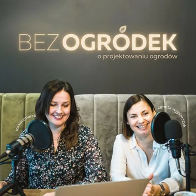 Okładka: Bezogródek - pierwszy w Polsce podcast o projektowaniu ogrodów.