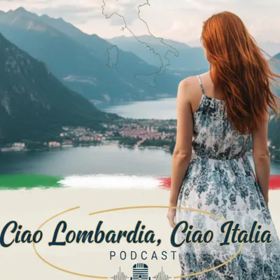 Okładka: Ciao Lombardia! Ciao Italia! Podcast polsko - włoski