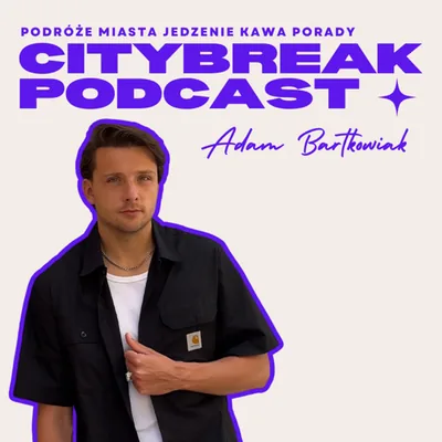 Okładka: Citybreak - Podcast o miastach