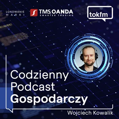 Okładka: Codzienny podcast gospodarczy - Radio TOK FM
