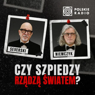 Okładka: Czy szpiedzy rządzą światem? Podcast Severskiego i Niemczyka