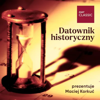 Okładka: Datownik historyczny Macieja Korkucia w RMF Classic