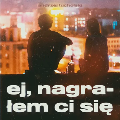 Okładka: ej, nagrałem ci się