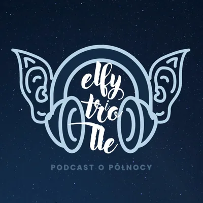 Okładka: Elfy i Trolle. Podcast o Północy