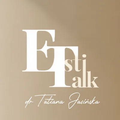 Okładka: #EstiTalk - rozmowy o pięknie z dr Tatianą Jasińską