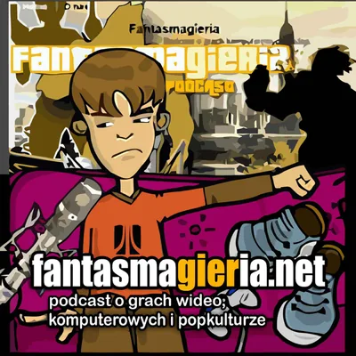 Okładka: Fantasmagieria - podcast o grach wideo.