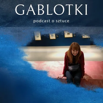 Okładka: Gablotki - Podcast o sztuce
