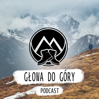 Okładka: Głowa do góry - Chodź, opowiem Ci o górach!