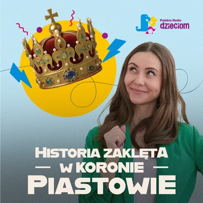 Okładka: Historia zaklęta w koronie. Piastowie