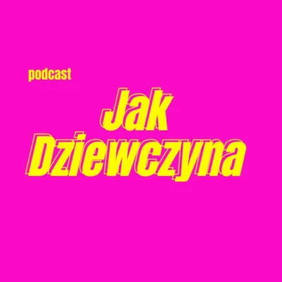 Okładka: Jak Dziewczyna Podcast