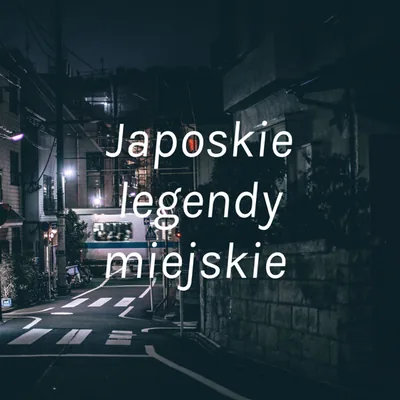 Okładka: Japońskie legendy miejskie
