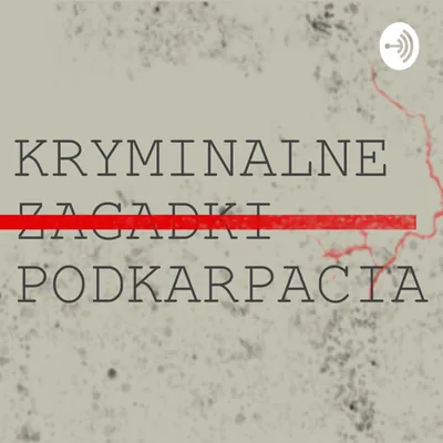Okładka: Kryminalne Zagadki Podkarpacia