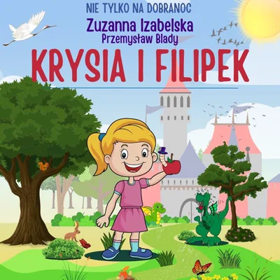 Okładka: Krysia i Filipek - audiobajka. Przygody królewny Krysi i robaczka Filipka. I kołysanka z gitarą.