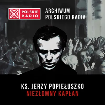 Okładka: Ks. Jerzy Popiełuszko – niezłomny Kapłan