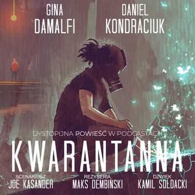 Okładka: Kwarantanna- pierwsza dystopijna powieść w podcastach. Audiobook.