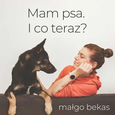 Okładka: Mam psa. I co teraz?