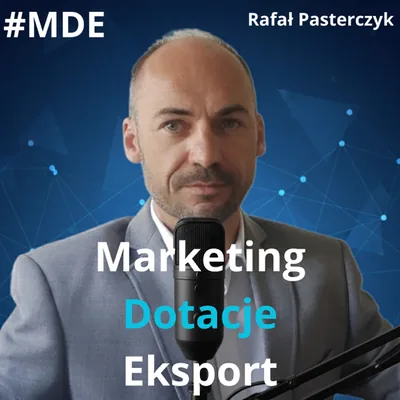Okładka: Marketing, Dotacje, Eksport (MDE) - podcast B2B dla MŚP