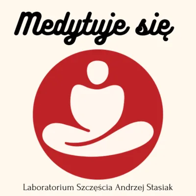 Okładka: Medytuje się. Laboratorium Szczęścia Andrzej Stasiak