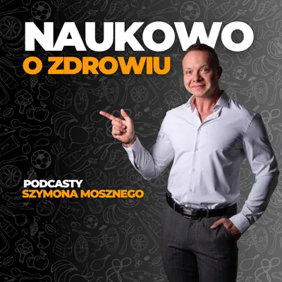 Okładka: Naukowo o zdrowiu - Szymon Moszny Podcast