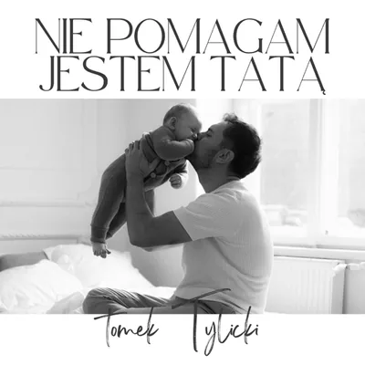 Okładka: Nie pomagam. Jestem tatą.