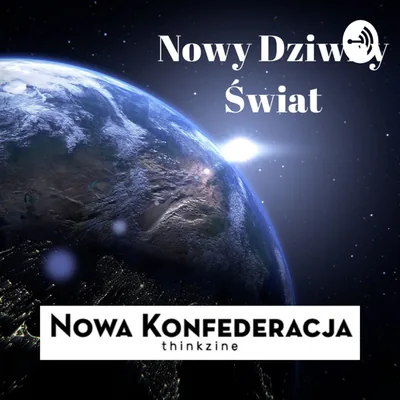 Okładka: Nowa Konfederacja | Polska & Świat: geopolityka, polityka i sprawy międzynarodowe