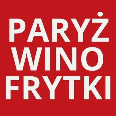 Okładka: PARYŻ / WINO / FRYTKI