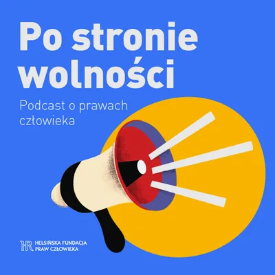 Okładka: Po stronie wolności. Podcast o prawach człowieka