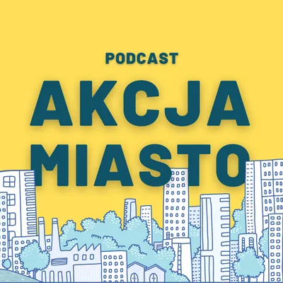 Okładka: Podcast Akcja Miasto