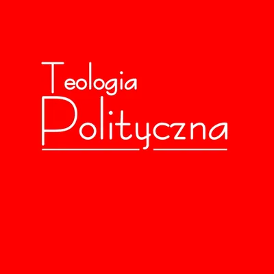 Okładka: Podcasty Teologii Politycznej