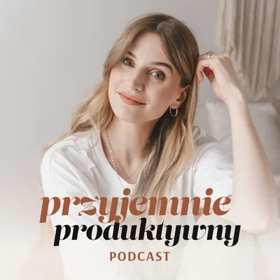 Okładka: Przyjemnie Produktywny Podcast