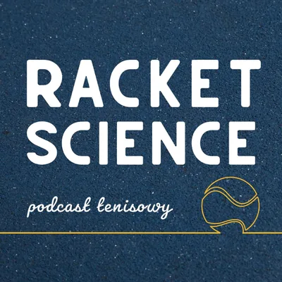 Okładka: Racket Science - Podcast Tenisowy