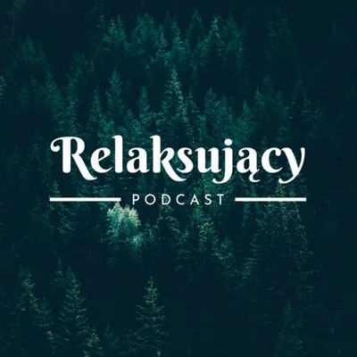 Okładka: Relaksujący Podcast