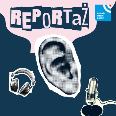 Okładka: Reportaż Radia Lublin