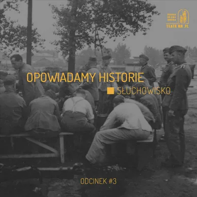Okładka: Słuchowisko „Opowiadamy Historie” – Podcast Ośrodka „Brama Grodzka - Teatr NN” w Lublinie