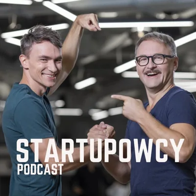 Okładka: Startupowcy. Podcast Artura Kurasińskiego i Krzysztofa Domaradzkiego