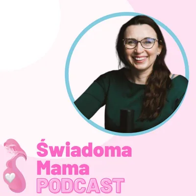 Okładka: Świadoma Mama Podcast