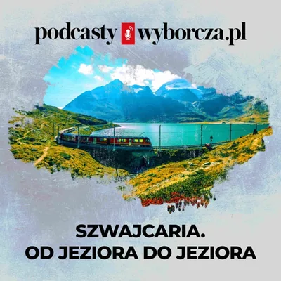 Okładka: Szwajcaria. Od jeziora do jeziora