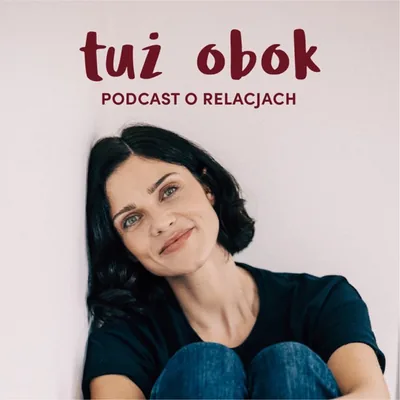 Okładka: TUŻ OBOK - podcast o relacjach