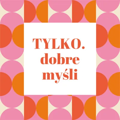 Okładka: Tylko dobre myśli Podcast by Daga Wharton