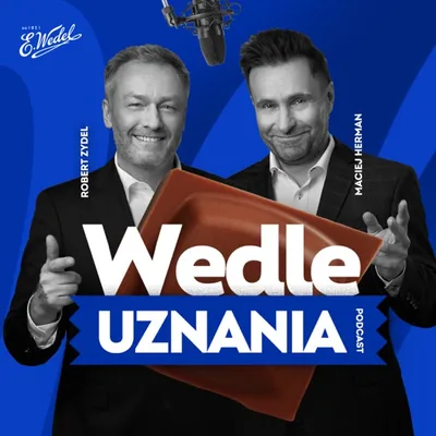 Okładka: Wedle Uznania – podcast marki E.Wedel tworzony z przyjemnością