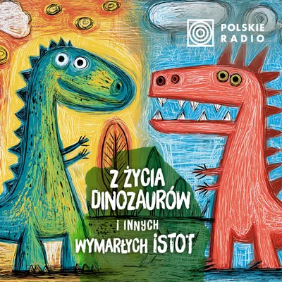 Okładka: Z życia dinozaurów i innych wymarłych istot